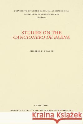 Studies on the Cancionero de Baena Charles F. Fraker 9780807890615 University of North Carolina at Chapel Hill D