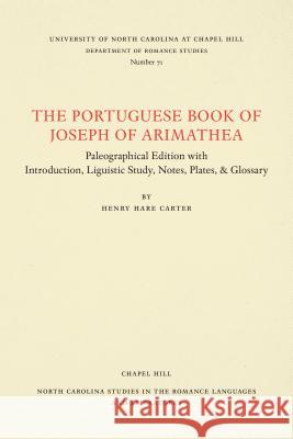 The Portuguese Book of Joseph of Arimathaea Henry Hare Carter 9780807890714 Longleaf Services Behalf of Unc - Osps