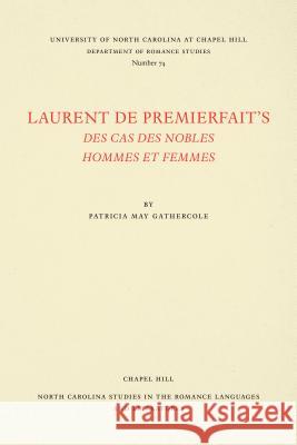 Laurent de Premierfait's Des Cas Des Nobles Hommes Et Femmes Patricia May Gathercole Laurent d 9780807890745 Longleaf Services Behalf of Unc - Osps