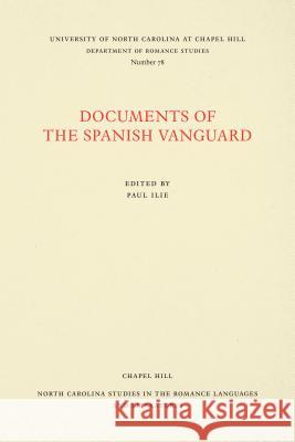 Documents of the Spanish Vanguard Paul Ilie 9780807890783 Longleaf Services Behalf of Unc - Osps