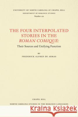 The Four Interpolated Stories in the Roman Comique: Their Sources and Unifying Function Frederick Alfred d 9780807891001 University of North Carolina at Chapel Hill D