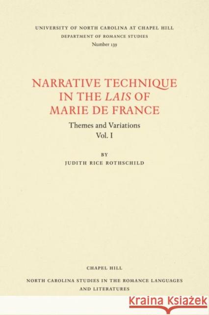 Narrative Technique in the Lais of Marie de France: Themes and Variations Judith Rice Rothschild 9780807891391 University of North Carolina at Chapel Hill D
