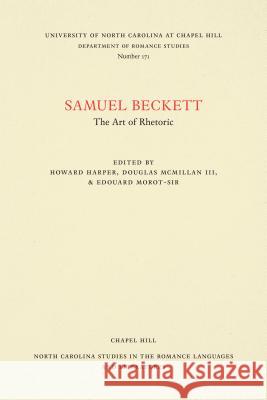 Samuel Beckett: The Art of Rhetoric Edouard Morot-Sir Howard Harper Dougald McMillan 9780807891711 University of North Carolina at Chapel Hill D