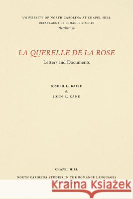 La Querelle de la Rose: Letters and Documents Joseph L. Baird John R. Kane 9780807891995 University of North Carolina Press