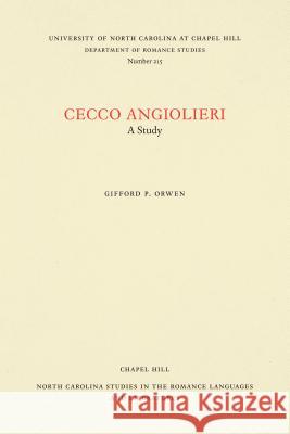 Cecco Angiolieri: A Study Gifford P. Orwen 9780807892152 U.N.C. Dept. of Romance Languages