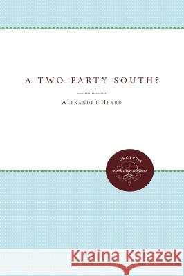 A Two-Party South? Alexander Heard 9780807896815 University of N. Carolina Press