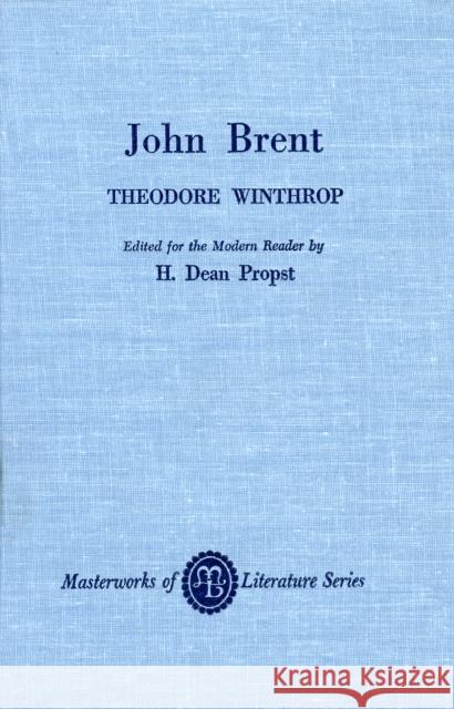 John Brent Theodore Winthrop H. Dean Propst Dean H. Propst 9780808401797 Rowman & Littlefield Publishers