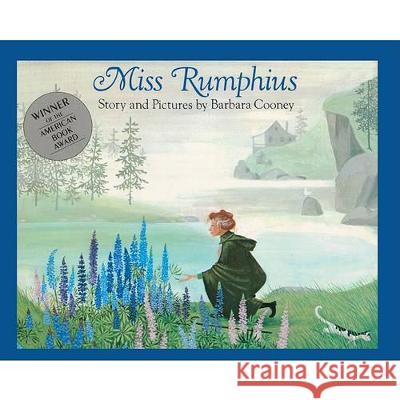 Miss Rumphius Barbara Cooney Barbara Cooney 9780808566557 Tandem Library