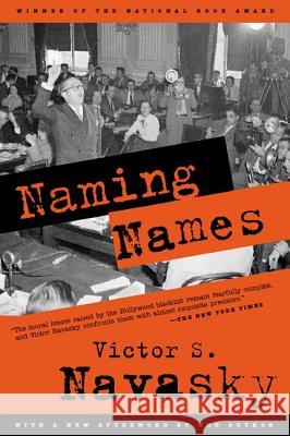 Naming Names: With a New Afterword by the Author Victor S. Navasky Victor S. Navasky 9780809001835