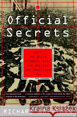 Official Secrets: What the Nazis Planned, What the British and Americans Knew Richard Breitman 9780809001842 Hill & Wang