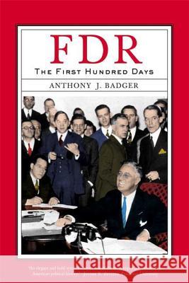 Fdr: The First Hundred Days Badger, Anthony 9780809015603 Hill & Wang