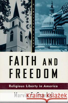 Faith and Freedom: Religious Liberty in America Marvin E. Frankel 9780809015757 Hill & Wang