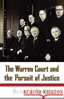 The Warren Court and the Pursuit of Justice Morton J. Horwitz 9780809016259 Hill & Wang