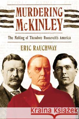 Murdering McKinley Rauchway, Eric 9780809016389 Hill & Wang