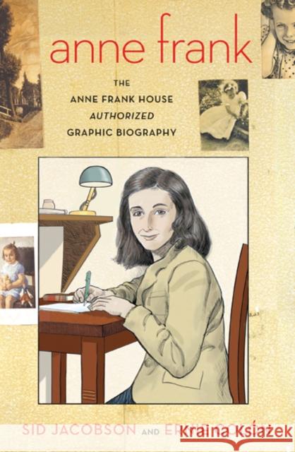 Anne Frank: The Anne Frank House Authorized Graphic Biography Sid Jacobson, Ernie Colon 9780809026852 Hill & Wang Inc.,U.S.