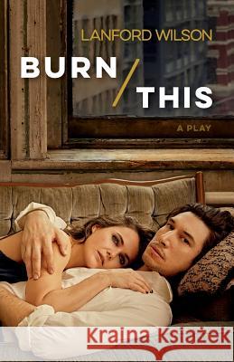 Burn This: A Play Lanford Wilson 9780809030576