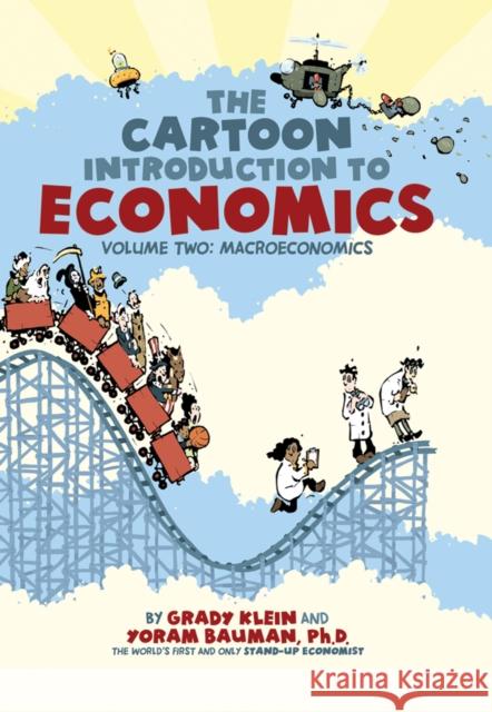 The Cartoon Introduction to Economics, Volume II: Macroeconomics Klein, Grady 9780809033614 Hill & Wang