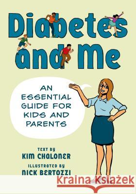 Diabetes and Me: An Essential Guide for Kids and Parents Kim Chaloner Nick Bertozzi 9780809038718 Hill & Wang