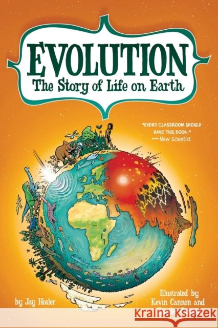 Evolution: The Story of Life on Earth Jay Hosler, Kevin Cannon, Zander Cannon 9780809043118 Hill & Wang Inc.,U.S.