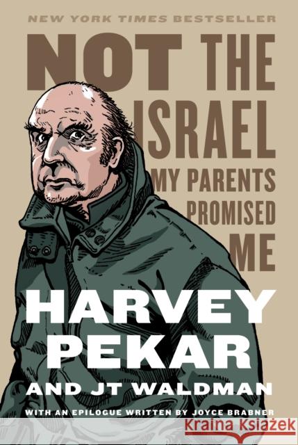 Not the Israel My Parents Promised Me Harvey Pekar 9780809074044 Hill & Wang Inc.,U.S.