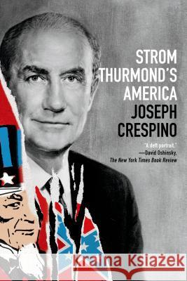 Strom Thurmond's America: A History Joseph Crespino 9780809084340 Hill & Wang