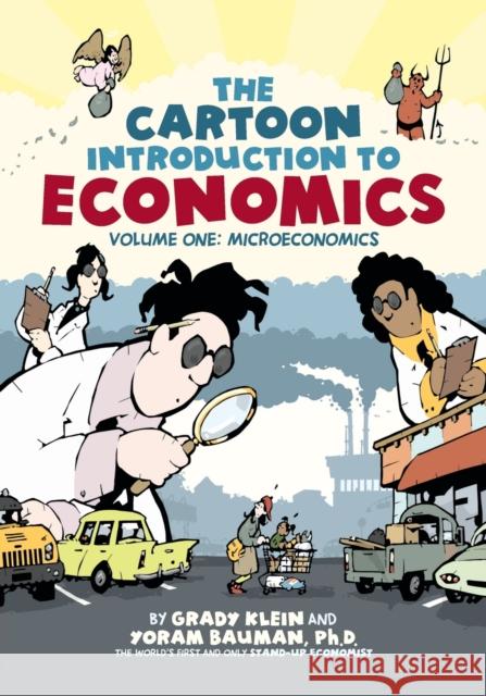 The Cartoon Introduction to Economics, Volume I: Microeconomics Klein, Grady 9780809094813 Hill & Wang