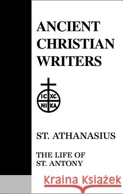 10. St. Athanasius: The Life of St. Antony Robert T. Meyer 9780809102501