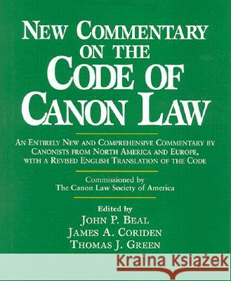 New Commentary on the Code of Canon Law John P. Beal Thomas J. Green James A. Coriden 9780809105021 Paulist Press