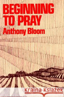 Beginning to Pray Anthony Bloom 9780809115099
