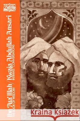 Ibn ‘Ata’ Illah/Kwaja Abdullah Ansari: The Book of Wisdom and Kwaja Abdullah Ansari, Intimate Conversations Annemarie Schimmel, Wheeler M. Thackston, Wheeler M. Thackston, Victor Danner, Wheeler M. Thackston 9780809121823 Paulist Press International,U.S.