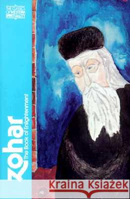 Zohar: The Book of Enlightenment Daniel Chanan Matt Daniel Chanan Matt Daniel Chanan Matt 9780809123872 Paulist Press