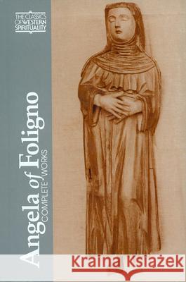 Angela of Foligno: Selected Writings LaChance, Paul 9780809133666 Paulist Press