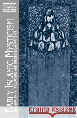 Early Islamic Mysticism: Sufi, Qur'an, Mi'raj, Poetic and Theological Writings Michael A. Sells 9780809136193 Paulist Press International,U.S.