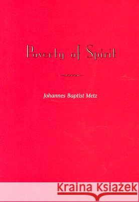 Poverty of Spirit (Revised Edition) Johannes Baptist Metz 9780809137992 Paulist Press International,U.S.