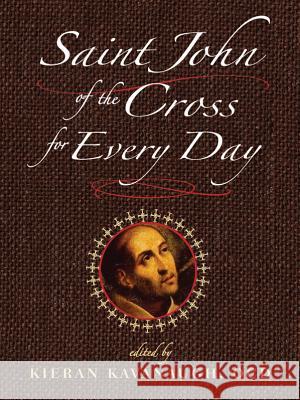Saint John of the Cross for Every Day St John of the Cross                     Ocd Kavanaugh 9780809144440 Paulist Press