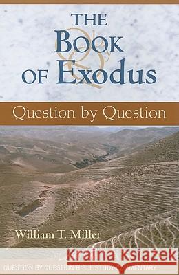 The Book of Exodus: Question by Question William T. Miller 9780809146123 Paulist Press