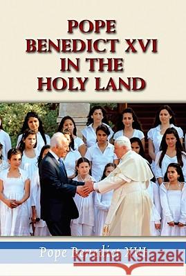 Pope Benedict XVI in the Holy Land Pope Benedict 9780809146727