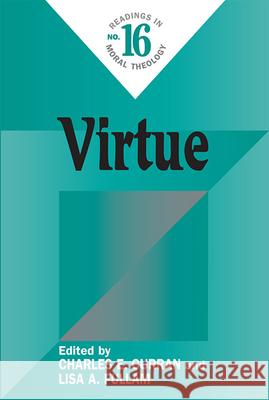 Virtue: Readings in Moral Theology #16 Charles E. Curran, Lisa A. Fullam 9780809146857 Paulist Press International,U.S.