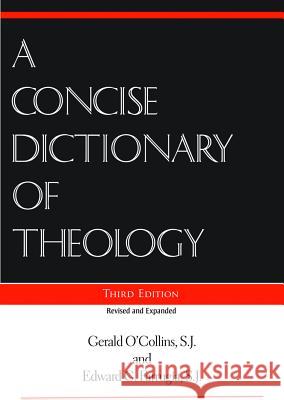 A Concise Dictionary of Theology, Third Edition Gerald O'Collins, SJ, Edward G. Farrugia 9780809148271 Paulist Press International,U.S.