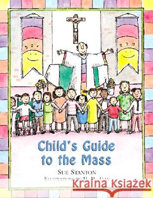 Child's Guide to the Mass Sue Stanton 9780809166824 Paulist Press International,U.S.