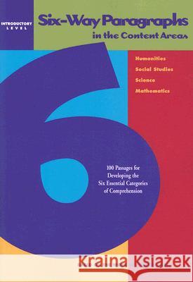 Six-Way Paragraphs in the Content Areas: Introductory Level: 100 Passages for Developing the Six Essential Categories of Comprehension Jamestown Publishers                     Walter Pauk 9780809203710 Jamestown Publishers