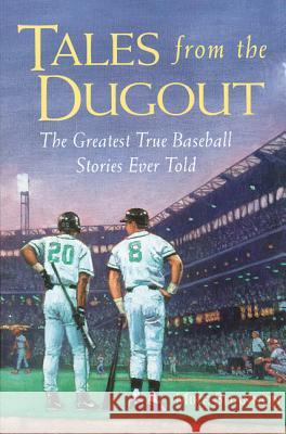 Tales from the Dugout: The Greatest True Baseball Stories Ever Told Shannon, Mike 9780809229505 0