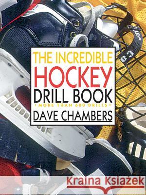 The Incredible Hockey Drill Book Dave Chambers 9780809232543 McGraw-Hill Companies