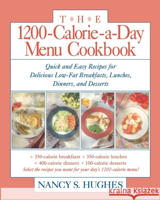 The 1200-Calorie-a-Day Menu Cookbook Nancy Hughes 9780809236336