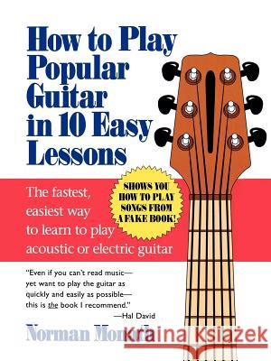 How to Play Popular Guitar in 10 Easy Lessons Norman Monath 9780809237654 McGraw-Hill Companies