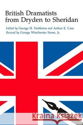 British Dramatists from Dryden to Sheridan George Winchester Stone Arthur E. Case George H. Nettleton 9780809307432