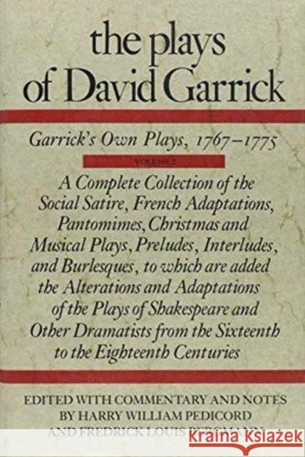 The Plays of David Garrick, Volume 2: Garrick's Own Plays, 1767 - 1775 Pedicord, Harry William 9780809308637 Southern Illinois University Press