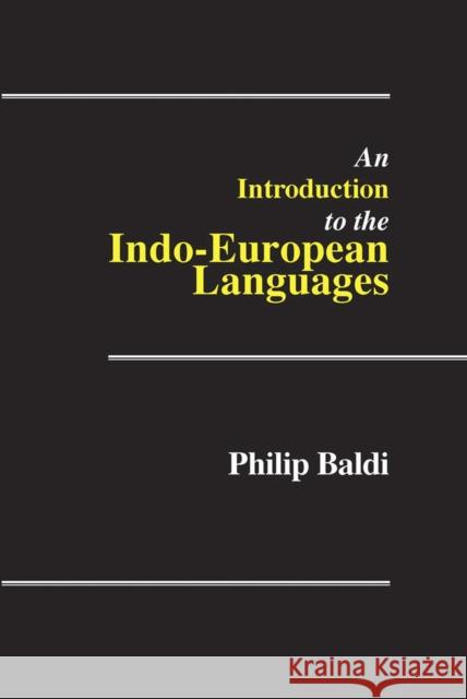 An Introduction to the Indo-European Languages Philip Baldi 9780809310913 Southern Illinois University Press