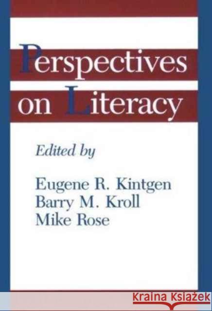 Perspectives on Literacy Eugene R. Kintgen Barry M. Kroll Mike Rose 9780809314584