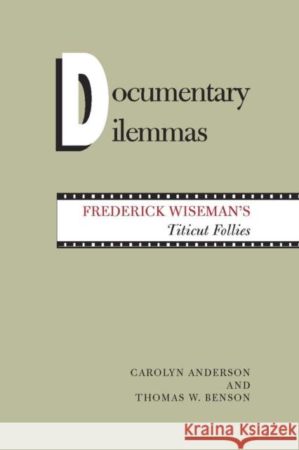 Documentary Dilemmas Anderson, Carolyn 9780809315185